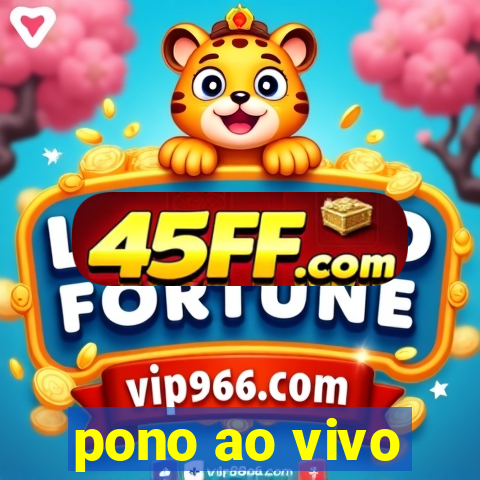 pono ao vivo